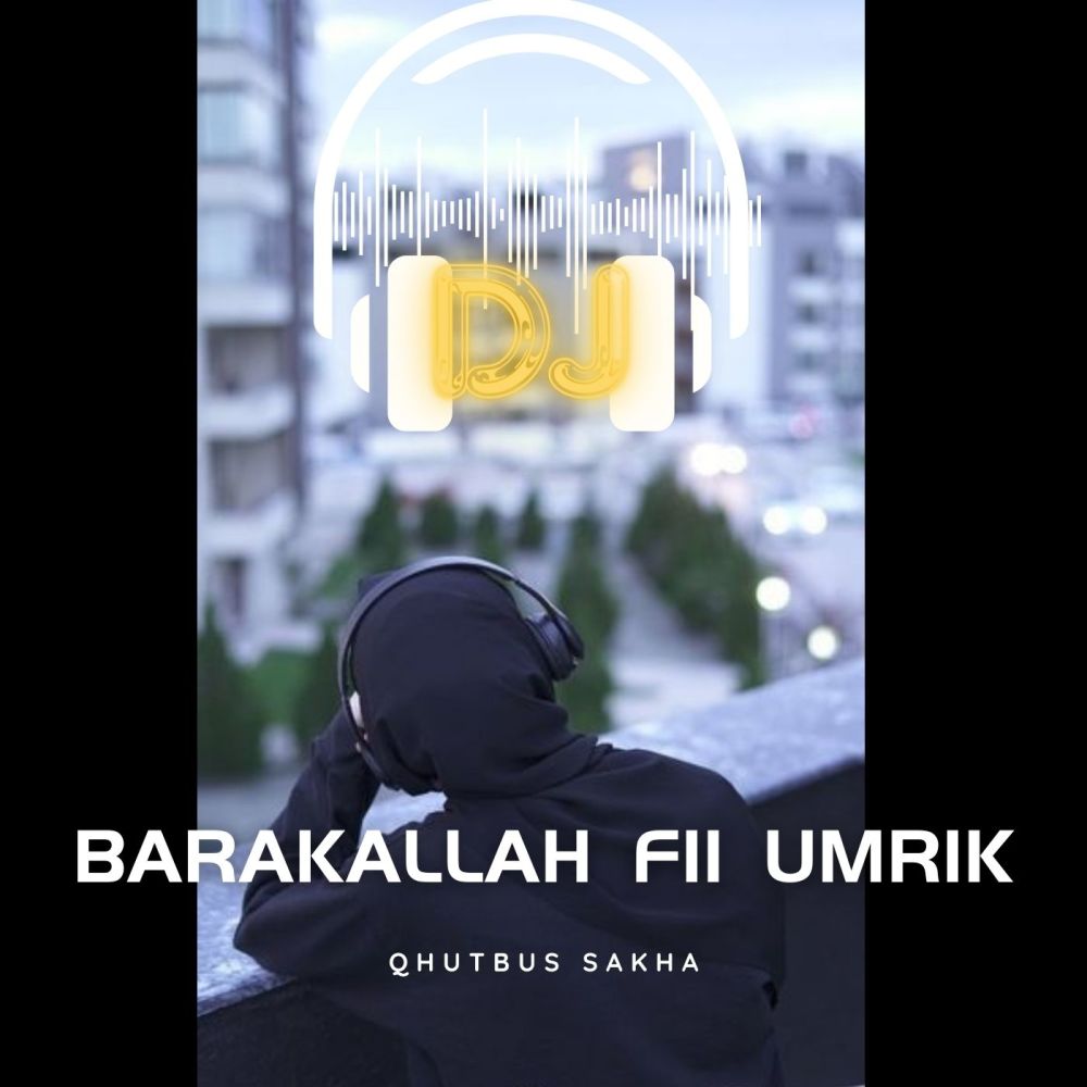 Barakallah Fii Umrik (Dj Remix)