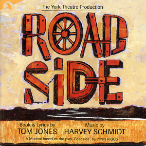 อัลบัม Roadside (Original Off Broadway Cast) ศิลปิน Harvey Schmidt