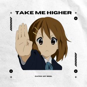 Listen to Take Me Higher (From "Ultraman Tiga") song with lyrics from Catch My Soul