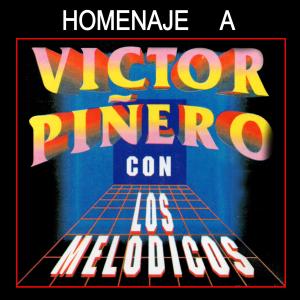 Los Melodicos的專輯Homenaje a Victor Piñero
