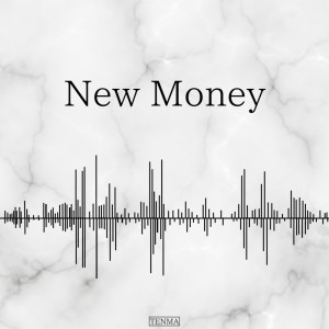 收听Tenma的New money歌词歌曲