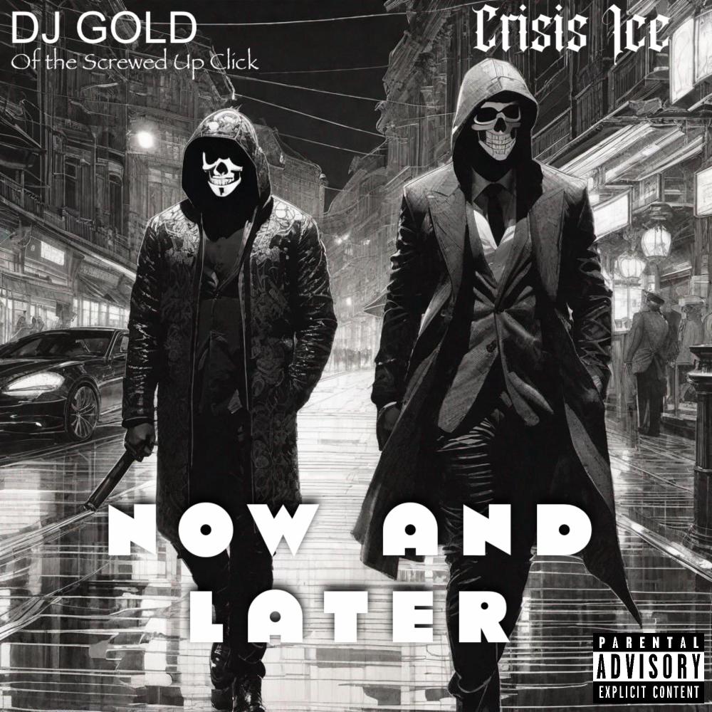 Now And Later (feat. D.J.GOLD) (Explicit)