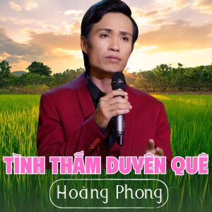 Hoàng Phong的专辑Tình Thắm Duyên Quê
