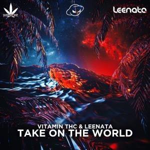 收聽Vitamin THC的Take On The World (Mister Cheli Remix)歌詞歌曲