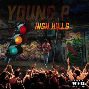Dengarkan High Hills (Explicit) lagu dari Young P dengan lirik