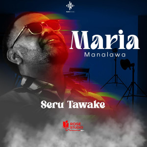 Seru Tawake的專輯Maria Manalawa