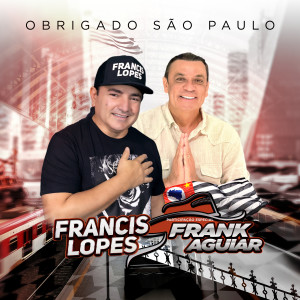 ดาวน์โหลดและฟังเพลง Obrigado São Paulo พร้อมเนื้อเพลงจาก Francis Lopes