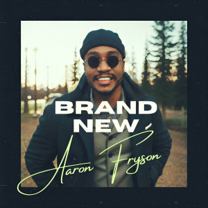 Listen to Brand New song with lyrics from Aaron Fryson