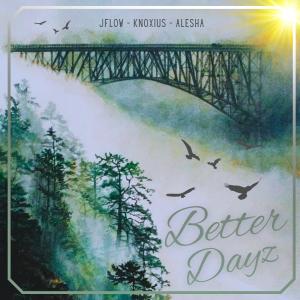收聽JFlow的Better Dayz (Explicit)歌詞歌曲