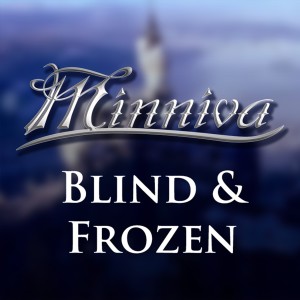 收聽Minniva的Blind and Frozen歌詞歌曲