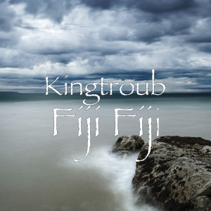 Dengarkan Fiji Fiji (Explicit) lagu dari KINGTROUB dengan lirik