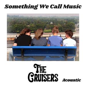 The Cruisers的專輯Something We Call Music(Acoustic)
