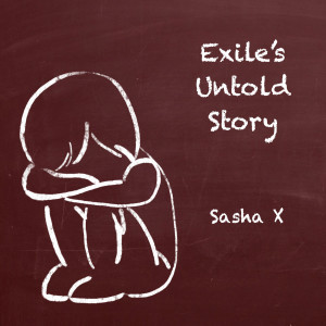 Dengarkan Exile's Untold Story lagu dari Sasha X dengan lirik