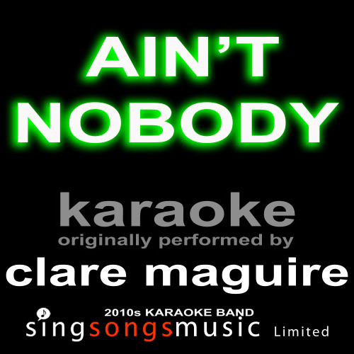 Ain't Nobody (Originally Performed By Clare Maguire) [Karaoke Audio Version] (Karaoke Audio Version)