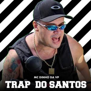 Listen to Trap do Santos song with lyrics from Mc Dinho da VP