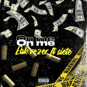ดาวน์โหลดและฟังเพลง On me (feat. Siete) (Explicit) พร้อมเนื้อเพลงจาก Ebk rozer