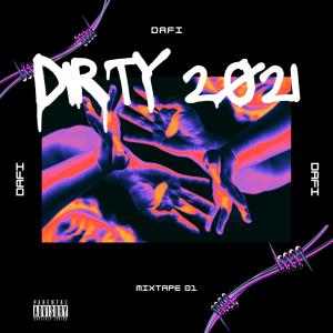 Dafi的專輯DIRTY2021 (Explicit)