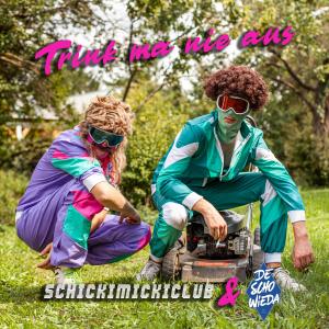 收聽Schickimicki Club的Trink ma nie aus歌詞歌曲