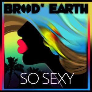 ดาวน์โหลดและฟังเพลง So Sexy พร้อมเนื้อเพลงจาก Brod' Earth