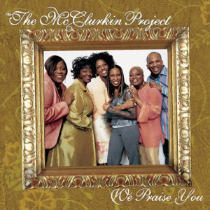 收聽The McClurkin Project的I Need You Here歌詞歌曲