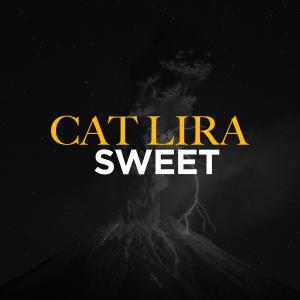 ดาวน์โหลดและฟังเพลง Sweet (Explicit) พร้อมเนื้อเพลงจาก Cat Lira