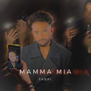 ดาวน์โหลดและฟังเพลง Mamma mia พร้อมเนื้อเพลงจาก Fabri