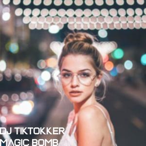 ดาวน์โหลดและฟังเพลง Magic Bomb พร้อมเนื้อเพลงจาก Dj Tiktokker