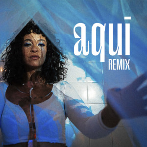 Album Aqui (Remix) oleh Tulipa Ruiz