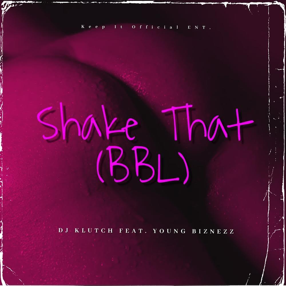 Shake That (BBL) (feat. Young Biznezz) (Explicit)