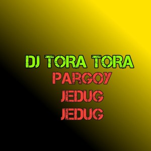 收听Skc music official的Dj Tora Tora Pargoy Jedug Jedug歌词歌曲