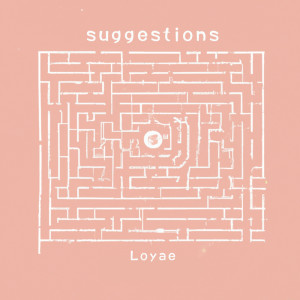 Loyae的專輯suggestions