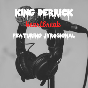 ดาวน์โหลดและฟังเพลง Heartbreak พร้อมเนื้อเพลงจาก king derrick