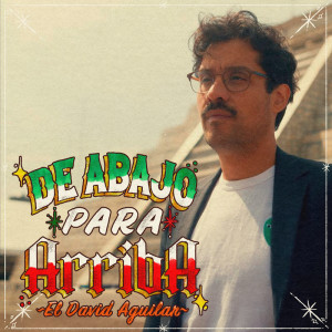 收聽El David Aguilar的De Abajo Para Arriba歌詞歌曲