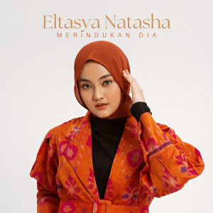 ดาวน์โหลดและฟังเพลง Merindukan Dia พร้อมเนื้อเพลงจาก Eltasya