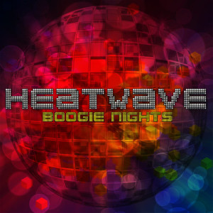 收聽Heat Wave的Boogie Nights歌詞歌曲