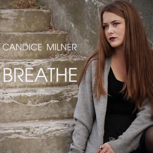 收听Candice Milner的Breathe歌词歌曲