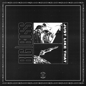 Dengarkan Just Like That lagu dari Big Boss dengan lirik