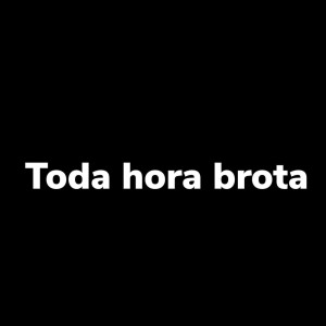 Listen to Toda Hora Brota (Explicit) song with lyrics from Mc Torugo
