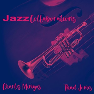 อัลบัม Jazz Collaborations ศิลปิน Charles Mingus