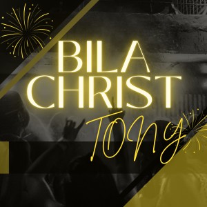 Dengarkan Bila Christ (Afro) lagu dari Tony dengan lirik