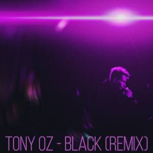 Tony Oz的专辑Black (Remix) [Explicit]