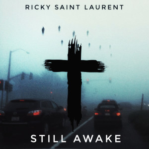 Listen to Still Awake song with lyrics from Ricky Saint Laurent