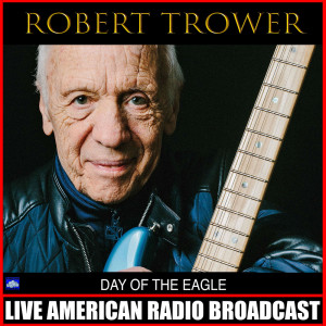 Robin trower的專輯Day Of The Eagle (Live)