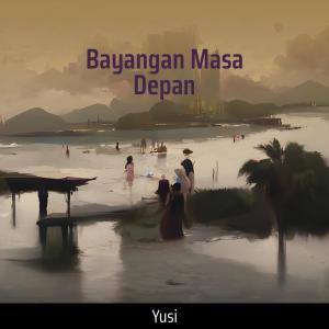 อัลบัม Bayangan Masa Depan ศิลปิน Yusi