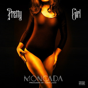 อัลบัม Pretty Girl (Explicit) ศิลปิน Moncada
