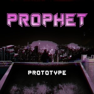 收聽Prophet的Prototype歌詞歌曲