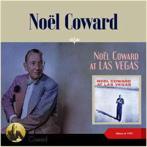 Noel Coward的专辑Noël Coward At Las Vegas (Album of 1955)