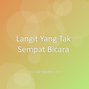 Listen to Langit Yang Tak Sempat Bicara song with lyrics from Dr Smith