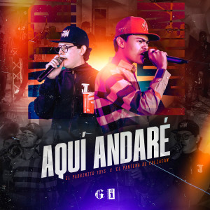 收聽El Padrinito Toys的Aquí Andaré (En Vivo)歌詞歌曲