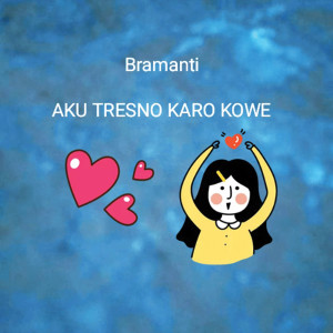 Dengarkan Aku Tresno Karo Kowe lagu dari Bramanti dengan lirik